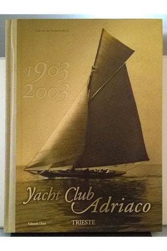 Libro "Yacht Club Adriatico -
  Trieste 1903-2003"