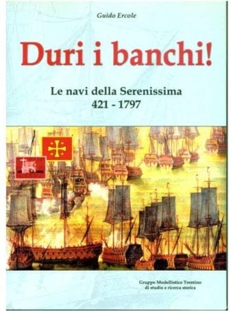 Libro "Duri I Banchi" - Le Navi  Della Serenissima 421 - 1797