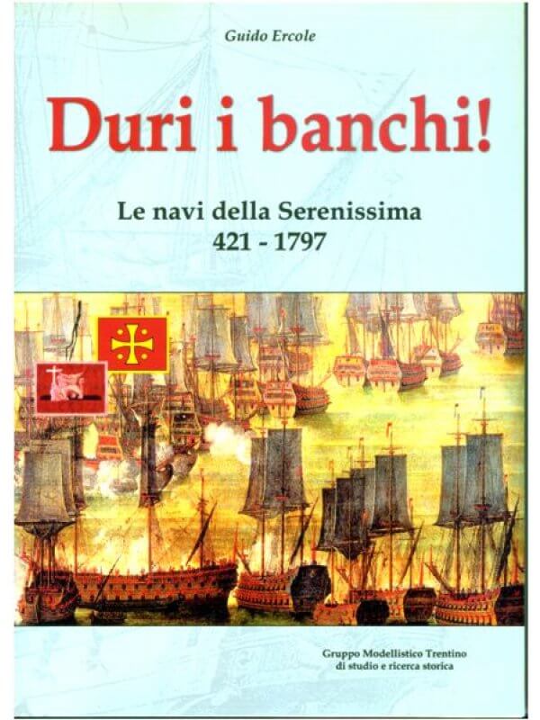 Libro "Duri I Banchi" - Le Navi Della Serenissima 421 - 1797