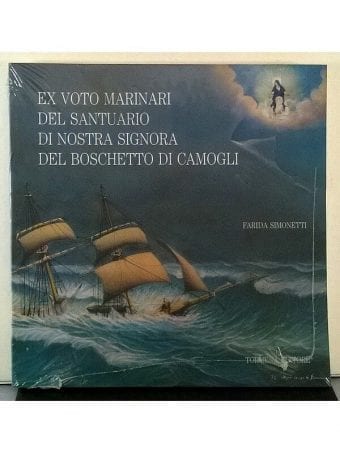 Libro "Ex Voto Marinari Del  Santuario Di Nostra Signora Del Boschetto Di Camogli"