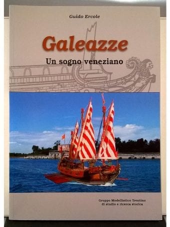 Libro "Galeazze Un Sogno
  Veneziano"