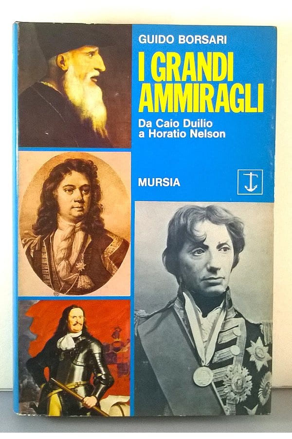 Libro "I Grandi Ammiragli - Da Caio Duilio A Horatio Nelson"