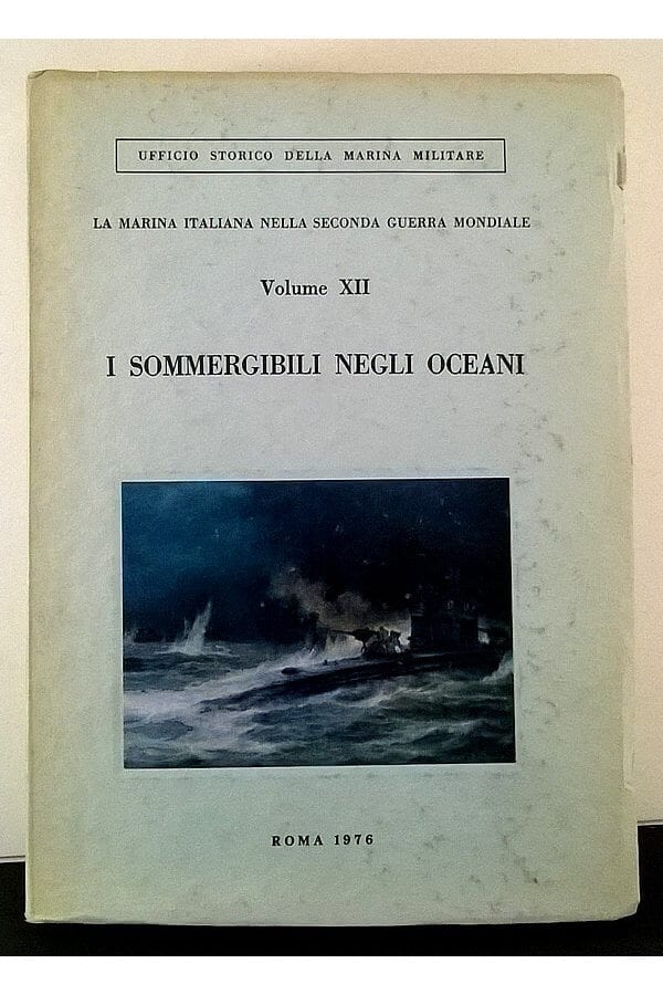Libro "I Sommergibili Negli Oceani -
La Marina Italiana Nella Seconda Guerra Mondiale"