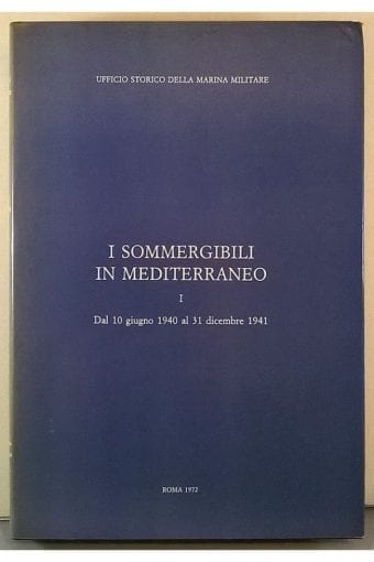 Libro "I Sommergibili In
  Mediterraneo: Dal 10 Giugno Al 31 Dicembre 1941" - Volume I