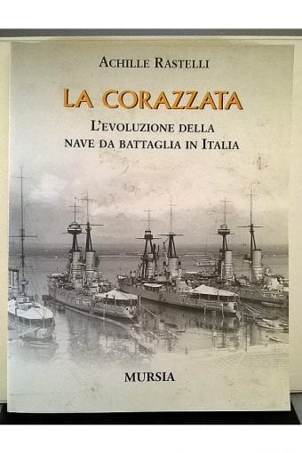 Libro "La Corazzata. L'Evoluzione
  Della Nave Da Battaglia In Italia"
