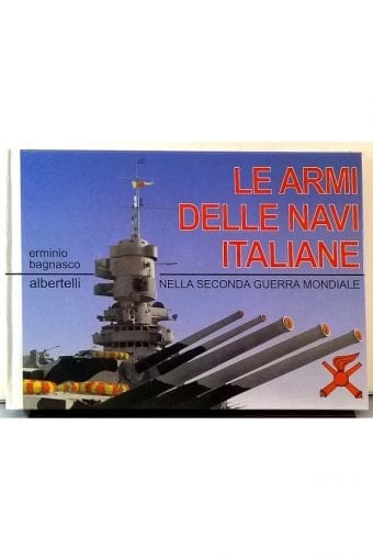 Libro "Le Armi Delle Navi Italiane
  Nella Seconda Guerra Mondiale"