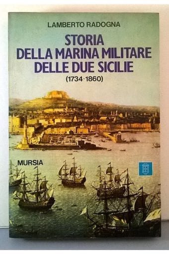 Libro "Storia Della Marina Militare  Delle Due Sicilie 1734-1860"
