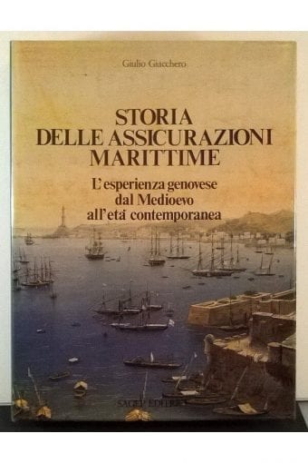 Libro "Storia Delle Assicurazioni  Marittime: L'Esperienza Genovese Dal Medioevo All'Eta Contemporanea"
