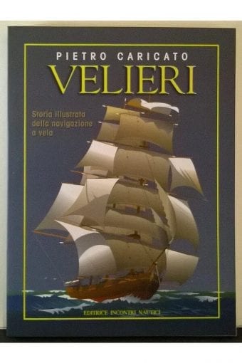 Libro "Velieri - Storia Illustrata
  Della Navigazione A Vela"