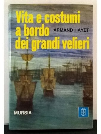 Libro "Vita E Costumi A Bordo Dei
  Grandi Velieri"
