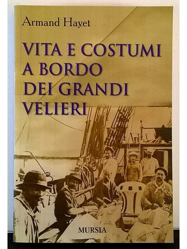 Libro "Vita E Costumi A Bordo Dei
Grandi Velieri"