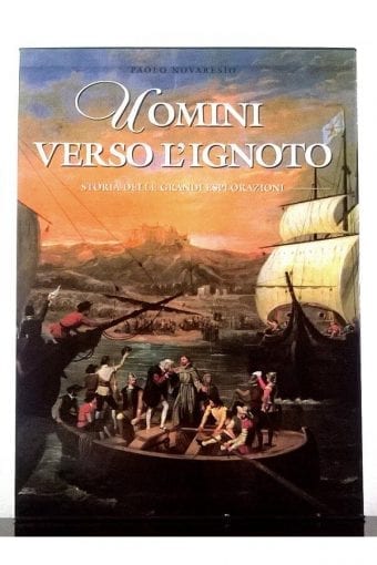 Libro "Uomini Verso L'Ignoto" -
  Storia Delle Grandi Esplorazioni